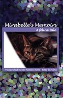 Mirabelle's Memoirs: A feline Tale 1424309808 Book Cover