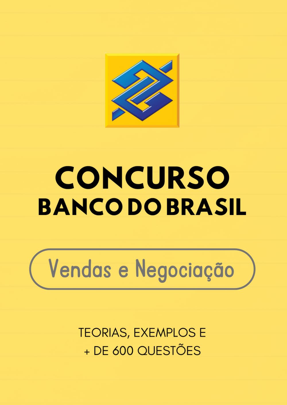 VENDAS E NEGOCIAÇÃO - Concurso Banco do Brasil: Teorias, Exemplos e + de 600 Questões