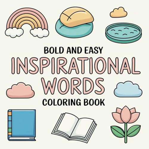 Inspirational Words Coloring Book: 70+ Uplifting Designs for Relaxation and Positivity
