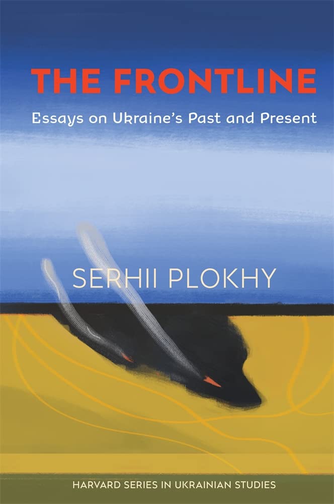 The Frontline : Essays on Ukraines Past and Present