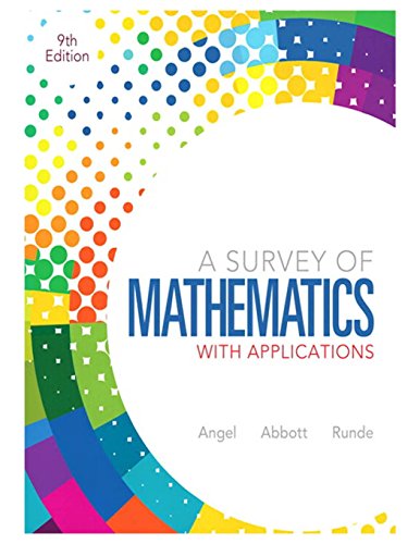 A Survey of Mathematics with Applications (9th Edition) A Survey of Mathematics with Applications (9th Edition)