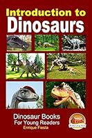 Introduction to Dinosaurs 1507702523 Book Cover