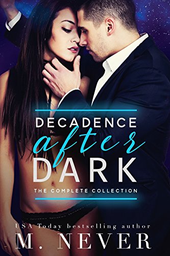 Decadence After Dark: The Complete Collection (Dark Romance box set): Owned, Claimed, Ruined, Lie With Me, Elicit