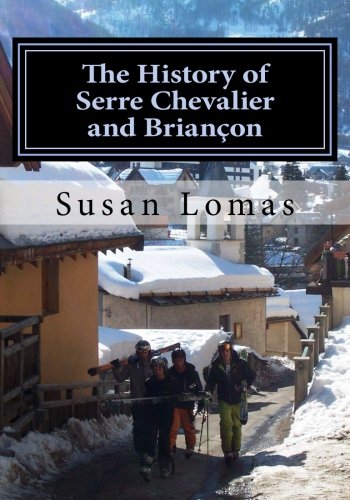 The History of Serre Chevalier and Briancon: English Edition