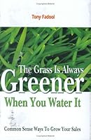 The Grass is Always Greener When You Water It 0977020800 Book Cover
