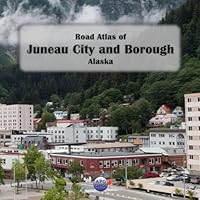 Road Atlas of Juneau City and Borough, Alaska B0D96F9X6Y Book Cover