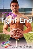 My Tight End (Gay Sports / Football Erotic Fiction): Gay Football Erotica (Gay Sports Erotica Book 3)