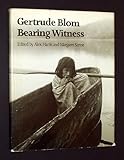 Gertrude Blom: Bearing witness