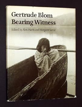Hardcover Gertrude Blom: Bearing witness Book