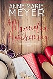A Magnolia Homecoming: A Sweet, Small Town Story (The Red Stiletto Book Club 2)