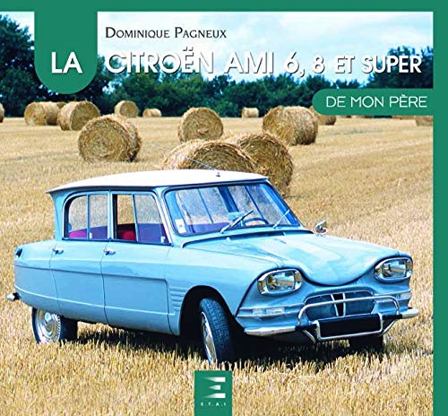 Amazon.co.jp: La Citroën ami 6, 8 et Super de mon père : 本