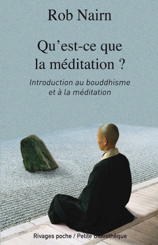 Qu'est-ce que la méditation ?: Introduction au bouddhisme et à la méditation