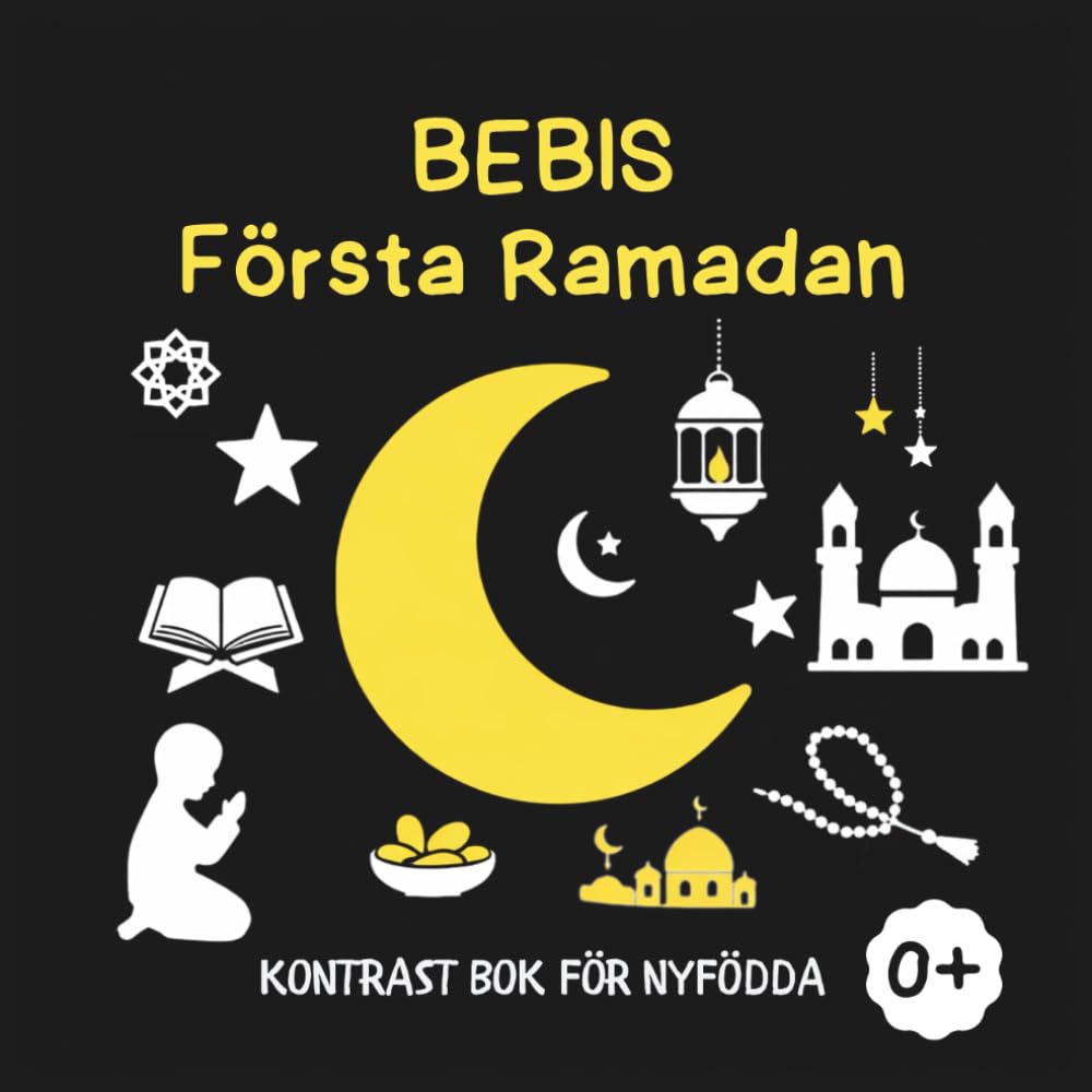 Bebis Första Ramadan – Kontrastbok för nyfödda : Min första Montessori kontrast bok för baby – svart och vit bok, visuell stimulering, sensorisk bok ... 0–12 månader, perfekt gåva för spädbarn