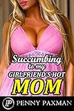 Succumbing to my Girlfriend's Hot Mom: An Older Woman Younger Man Explicit Erotica Story (English Edition)