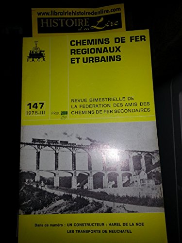 Chemins de fer régionaux et urbains Revue n° 147 1978 Harel de la noe Les transports de Neuchatel voies secondaires du Devon Métro de Lyon