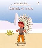 Daniel, el indio: (d,ñ; repaso: l): 5 (Ratito a ratito-imprenta)