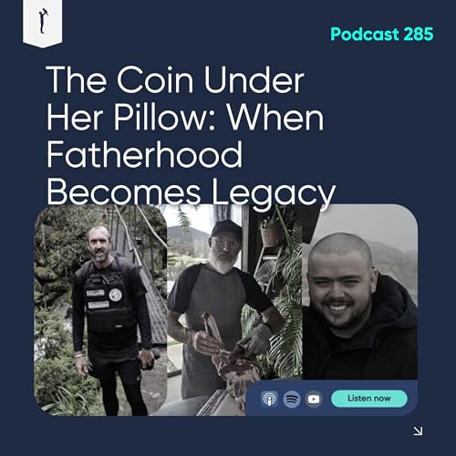 285. The Coin Under Her Pillow: When Fatherhood Becomes Legacy