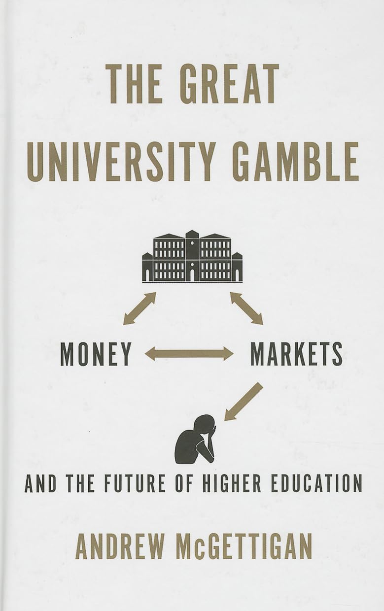 Buy The Great University Gamble: Money, Markets and the Future of Higher Education — BookShops.in
