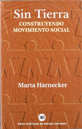 Sin tierra: Construyendo movimiento social (Biblioteca Marta Harnecker)