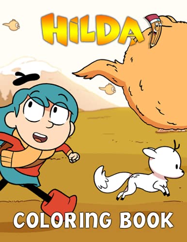 Hilda Coloring Book: 50+ Coloring Pages. Perfect Coloring Book For Adults and Kids With Incredible Illustrations Of Hilda For Coloring And Having Fun.