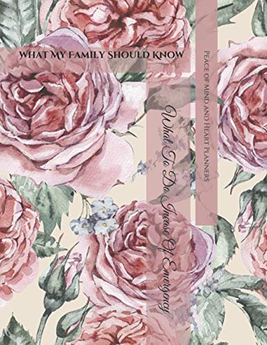 WHAT MY FAMILY SHOULD KNOW: *Incase of Emergency* Medical, Estate, Insurance, Christian Legacy, Final Wishes, Funeral Plan, Messages (Will Planning Workbook, 8.5x11)