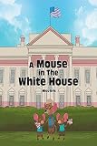 A Mouse in the White House (English Edition)