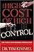 The High Cost of High Control