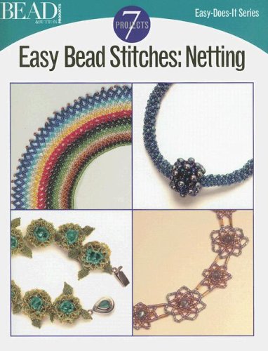 Easy Bead Stitches: Netting: 7 Projects