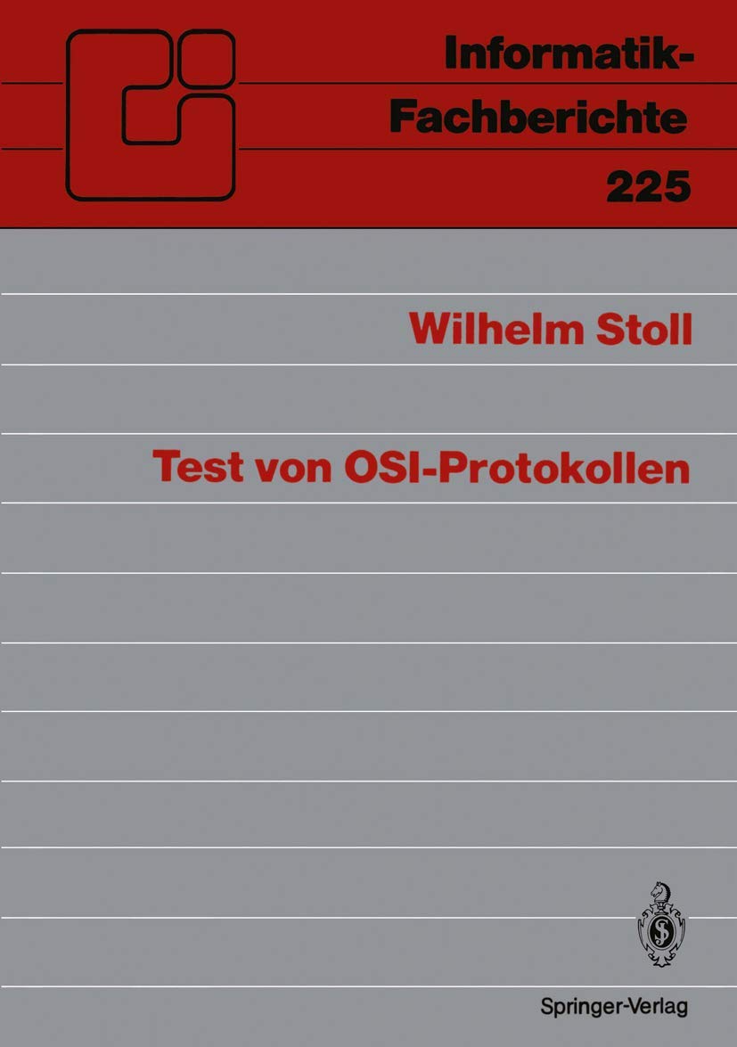 Test von OSI-Protokollen (Informatik-Fachberichte) (German Edition) (Informatik-Fachberichte, 225, Band 225)