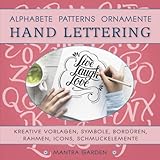  HAND LETTERING. Alphabete, Patterns, Ornamente. Kreative Vorlagen, Symbole, Bordüren, Rahmen, Icons, Schmuckelemente