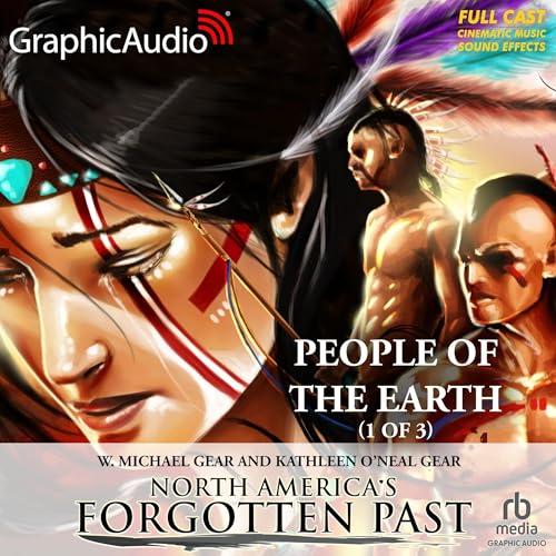 People of the Earth (1 of 3) [Dramatized Adaptation] by Kathleen Gear, W. Michael Gear episode artwork
