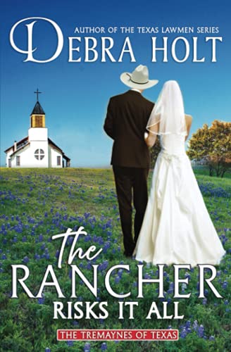 The Rancher Risks It All (The Tremaynes of Texas) 195364774X Book Cover