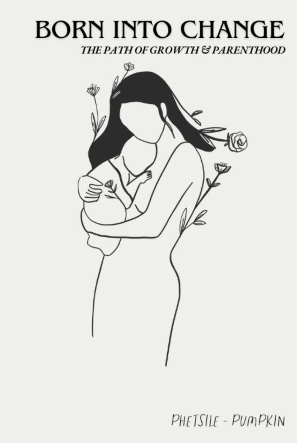 Born Into Change: The Path of Growth & Parenthood