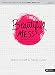 Beautiful Mess - Bible Study Book: Motherhood for Every Moment