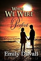 When We Were Perfect 1611605679 Book Cover