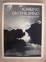 Soaring on the wind;: A photographic essay on silent flight 0873581008 Book Cover