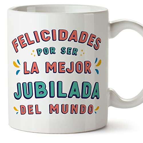 MUGFFINS Tazas para JUBILADA mujer - En Español - Felicidades por ser el mejor - 11 oz / 330 ml - Regalo original y divertido