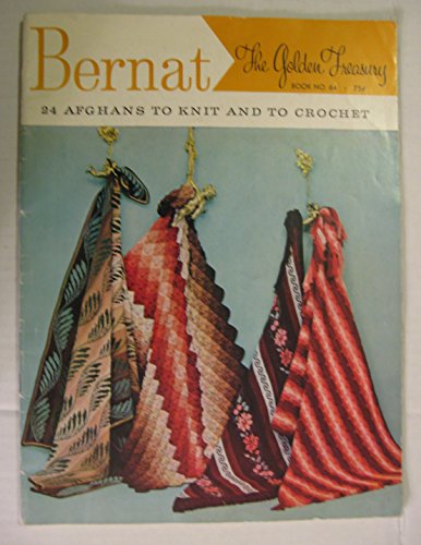 Bernat The Golden Treasury (24 Afghans to Knit and...