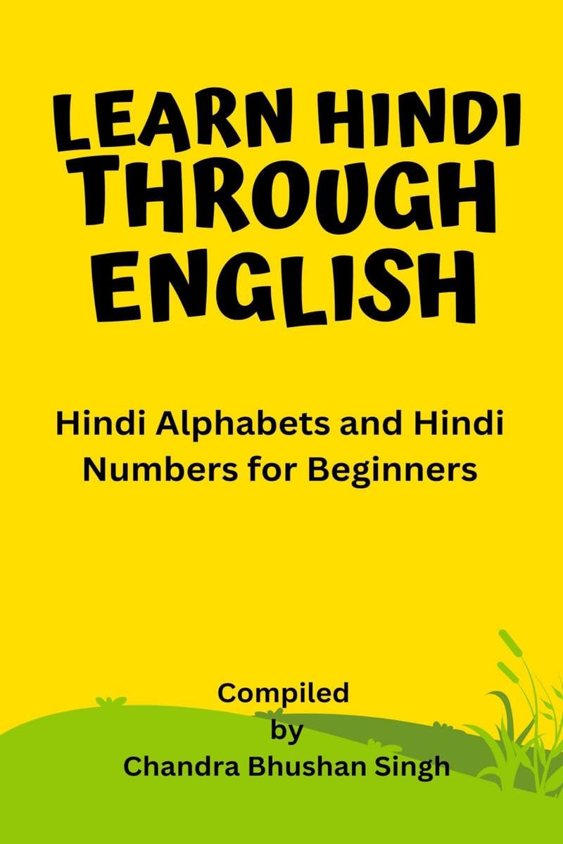 Learn Hindi Through English: Hindi Alphabets and Hindi Numbers for Beginners