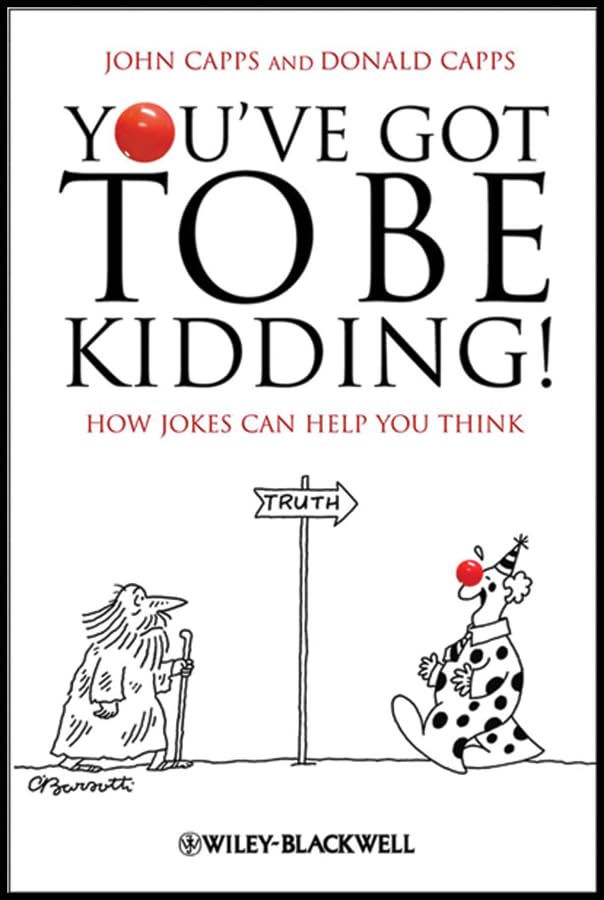 You've Got To Be Kidding!: How Jokes Can Help You Think