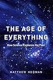 The Age of Everything: How Science Explores the Past