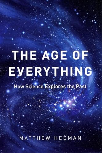 The Age of Everything: How Science Explores the Past