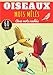 Mots Mêlés Oiseaux: Livre Pratique pour Adultes et Enfants | 60 Puzzles avec mots cachés | Trouver plus de 400 mots sur le Thème des Oiseaux, Rapaces, ... la Nature | Cadeau pour amoureux des Oiseaux.