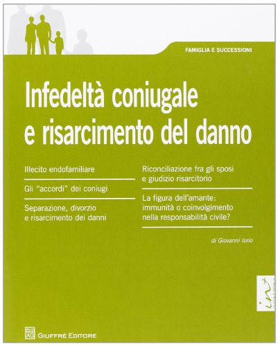 Infedeltà coniugale e risarcimento del danno Infedeltà coniugale e risarcimento del danno