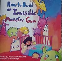 How to Build an Invisible Monster Gun B0DFZPC9MQ Book Cover
