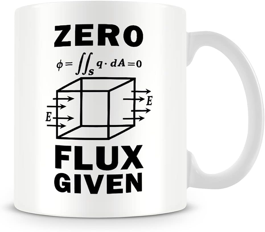 GiftmeTeachers Gift Science Nerd Zero Flux Given Gauss Law Physics Science Birthday, End of Term, Thanks-Giving Coffee Tea Mug Unique 11oz White Ceramic Mug.