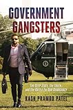 governmental  Government Gangsters: The Deep State, the Truth, and the Battle for Our Democracy