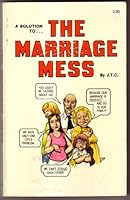 A solution to the marriage mess B00072E0GQ Book Cover