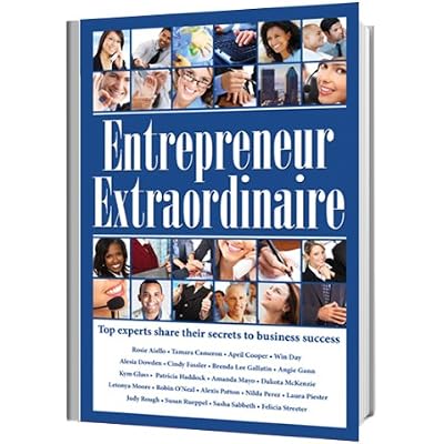 Entrepreneur Extraordinaire, Top experts share their secrets to business success