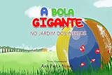 bola gigante de lol surprise  A bola Gigante: No jardim dos Insetos (Portuguese Edition)